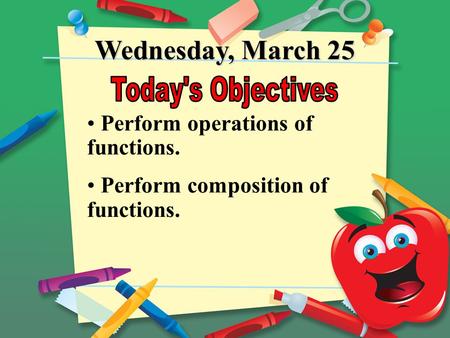 Wednesday, March 25 Today's Objectives