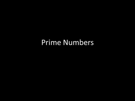Prime Numbers.