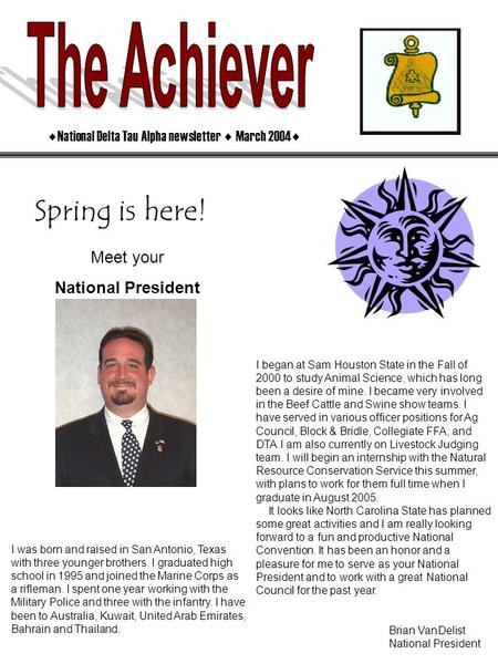 ♦National Delta Tau Alpha newsletter ♦ March 2004♦ Meet your National President I was born and raised in San Antonio, Texas with three younger brothers.
