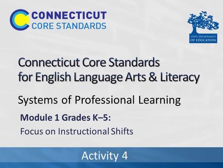 Systems of Professional Learning Module 1 Grades K–5: Focus on Instructional Shifts Activity 4.