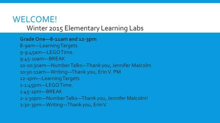 WeLCOME! Winter 2015 Elementary Learning Labs