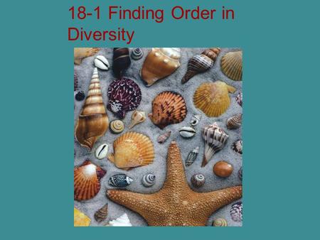18-1 Finding Order in Diversity
