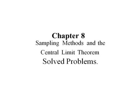 Chapter 8. Problem 8-6 Problem 8-15 µ=60 σ=12 2496 48 72.