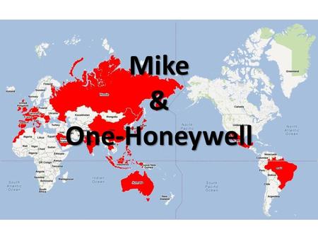 Mike & One-Honeywell. 2010 Birth of One-Honeywell Model.