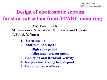 Design of electrostatic septum for slow extraction from J-PARC main ring 2005, March 2nd ICFA septa workshop 2005 Acc. Lab., KEK M. Tomizawa, Y. Arakaki,