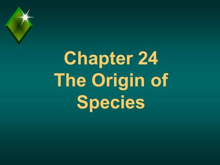 Chapter 24 The Origin of Species. Question? u What is a species? u Comment - Evolution theory must also explain how species originate. u Darwin’s “Mystery.