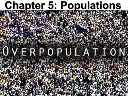 Chapter 5: Populations.
