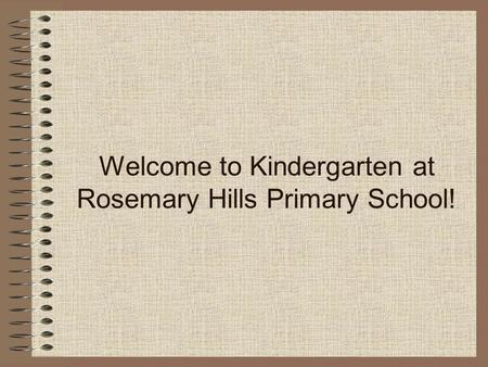 Welcome to Kindergarten at Rosemary Hills Primary School!