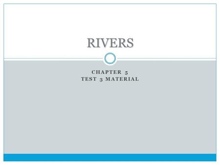RIVERS Chapter 5 Test 3 material.
