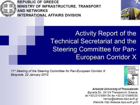 Activity Report of the Technical Secretariat and the Steering Committee for Pan- European Corridor X Technical Secretariat Pan-European Transport Corridor.