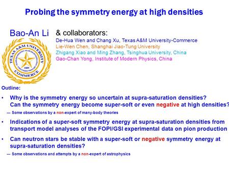 Probing the symmetry energy at high densities Outline: Why is the symmetry energy so uncertain at supra-saturation densities? Can the symmetry energy become.