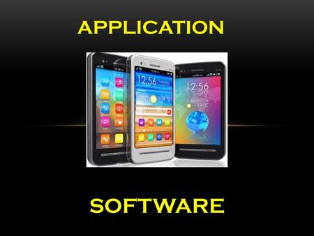 APPLICATION SOFTWARE. EXAMPLE S What’s an application software ? Application software consists of programs designed to make users more productive and/or.