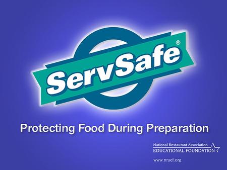 7 - 2 It is your responsibility to handle food safely during: Preparation Cooking Cooling Reheating.
