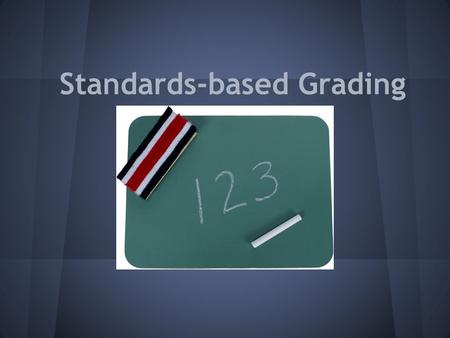 Standards-based Grading. Why Standards-based grading ? Nation-wide 30-60 % of college students need remediation. National research shows that 50% of those.