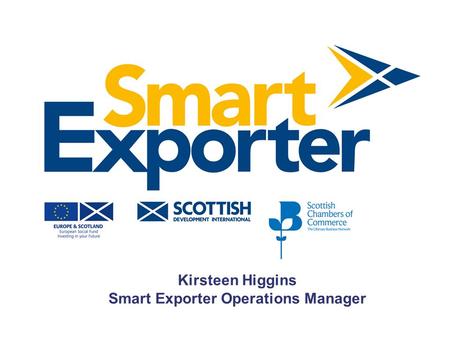 Kirsteen Higgins Smart Exporter Operations Manager.
