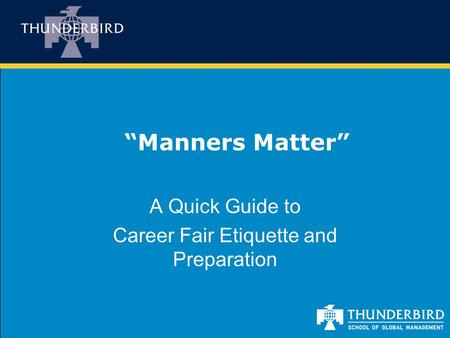 “Manners Matter” A Quick Guide to Career Fair Etiquette and Preparation.