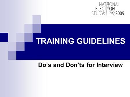 TRAINING GUIDELINES Do’s and Don’ts for Interview.