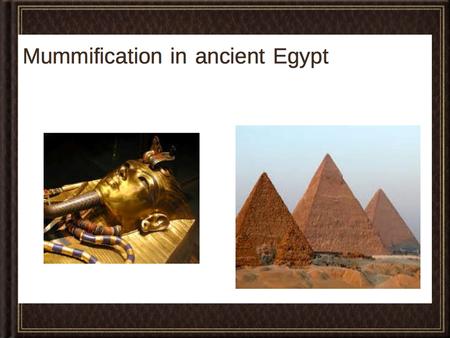 What happened before mummification? The earliest ancient Egyptians buried their dead in small pits in the desert. The heat and dryness of the sand dehydrated.