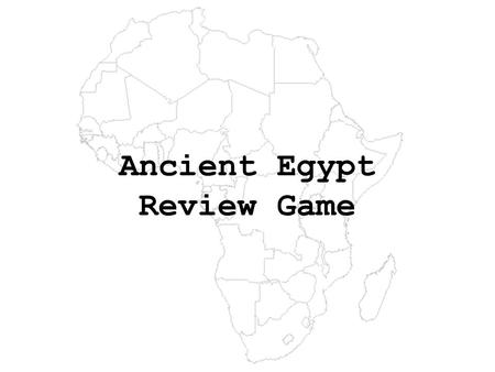 Ancient Egypt Review Game. Rules- or make up your own Divide into groups Each group gets their chance to answer a series of questions. Each correct answer.