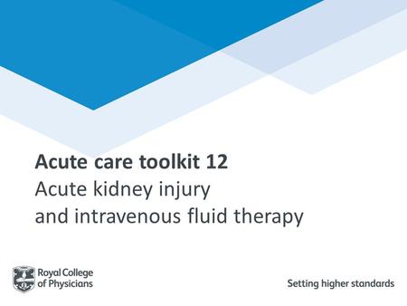 Acute care toolkit 12 Acute kidney injury and intravenous fluid therapy.