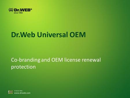 Dr.Web Universal OEM Co-branding and OEM license renewal protection.