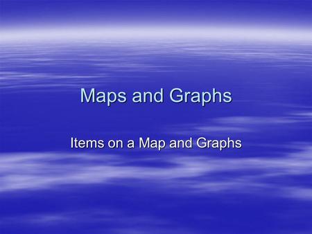 Maps and Graphs Items on a Map and Graphs. Direction  Compass Rose: directional marker on a map.  Tells you which way is North, South, East, and West.