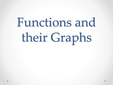 Functions and their Graphs. Relations A relation is a mapping of input values with output values. The set of x-values (input values) is called the domain.