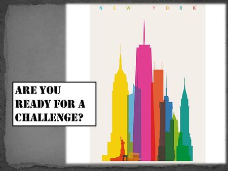 Are You Ready for A Challenge?. DATEs: 7 October – 30 October How far can you travel? Hawaii, LONDON or Tokyo? It’s up to you!