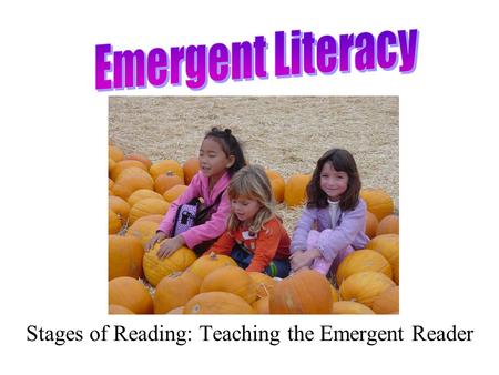 Stages of Reading: Teaching the Emergent Reader. When looking at the phases of reading comprehension strategies, vocabulary, and higher level thinking.
