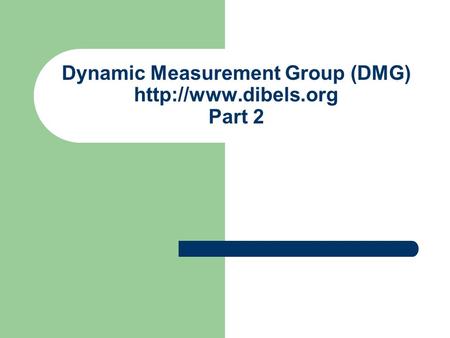 Dynamic Measurement Group (DMG)  Part 2.