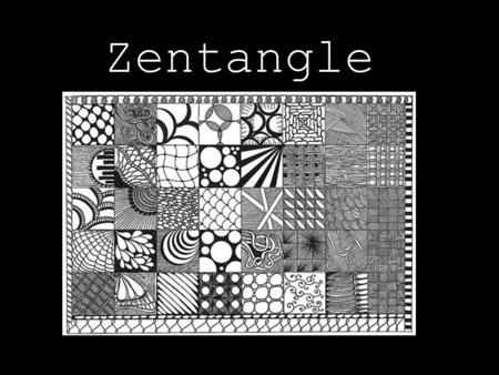 Zentangle. What is Zentangle? Zentangle is an easy to learn method of creating beautiful images by repeating patterns. It is a new art form that is fun.