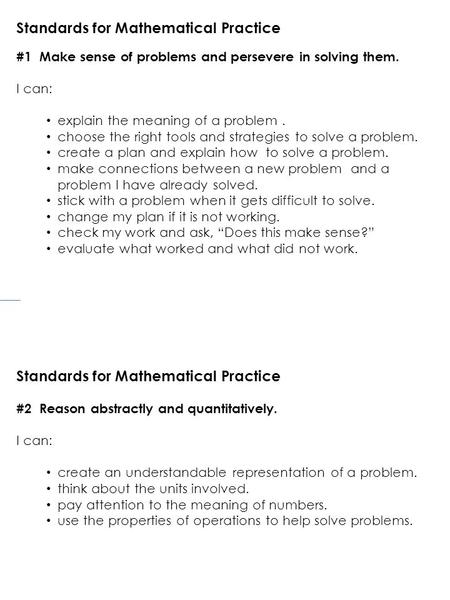 Standards for Mathematical Practice #1 Make sense of problems and persevere in solving them. I can: explain the meaning of a problem. choose the right.