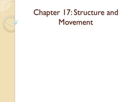 Chapter 17: Structure and Movement. Aim: What are the 5 functions of the skeletal systems?