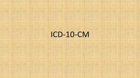 ICD-10-CM.