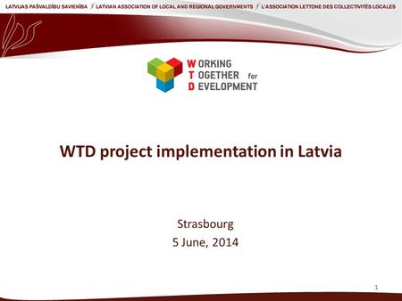 WTD project implementation in Latvia Strasbourg 5 June, 2014 1.