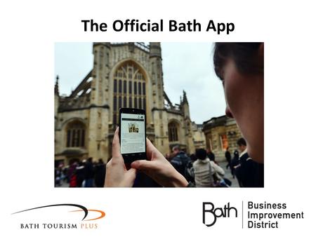 The Official Bath App. Put your hands down if you haven’t downloaded the app on your phone or tablet.