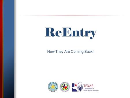 ReEntry Now They Are Coming Back!. Purpose: To promote and facilitate the timely reentry of essential response and recovery personnel, governmental officials,