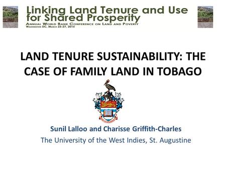 LAND TENURE SUSTAINABILITY: THE CASE OF FAMILY LAND IN TOBAGO