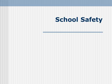 School Safety. Session Objectives: Become familiar with school safety factors and early warning signs Assess school safety Discuss the role of stakeholders.