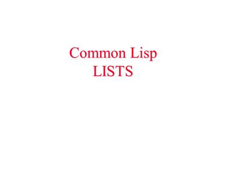 Mitthögskolan 10/8/2015 1 Common Lisp LISTS. Mitthögskolan 10/8/2015 2Lists n Lists are one of the fundamental data structures in Lisp. n However, it.