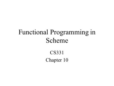 Functional Programming in Scheme