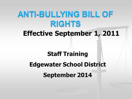 Effective September 1, 2011 Staff Training Edgewater School District September 2014.