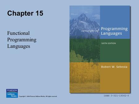ISBN 0-321-19362-8 Chapter 15 Functional Programming Languages.