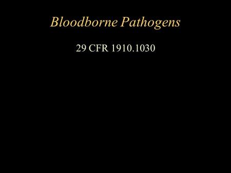Bloodborne Pathogens 29 CFR 1910.1030. Components of the Standard Exposure Control Plan Methods of Compliance –Universal Precautions –Engineering and.