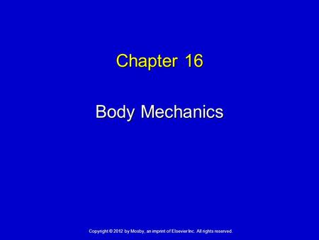 Chapter 16 Body Mechanics