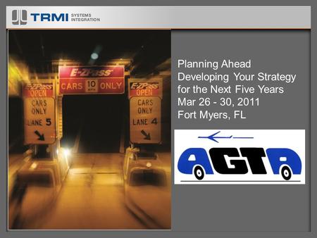 Planning Ahead Developing Your Strategy for the Next Five Years Mar 26 - 30, 2011 Fort Myers, FL.
