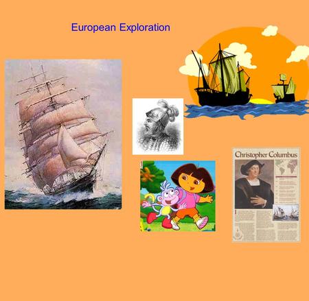 European Exploration. Gold - Need a sea route to Asia. Asian Spices. Gold in America God - Spread Christianity...People = Power Glory - Personal Glory,