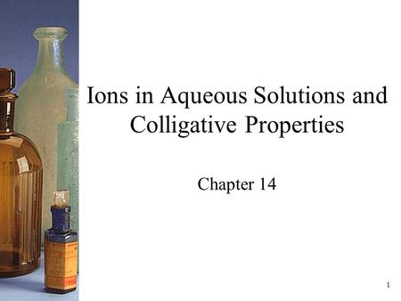 Ions in Aqueous Solutions and Colligative Properties