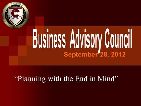 September 28, 2012 “Planning with the End in Mind”