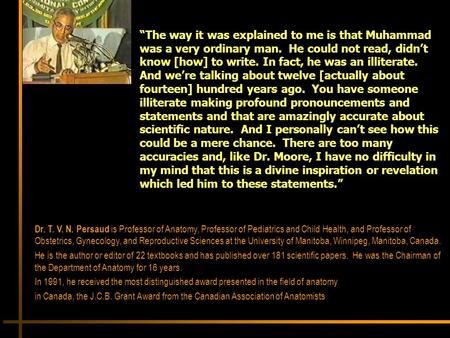 “The way it was explained to me is that Muhammad was a very ordinary man. He could not read, didn’t know [how] to write. In fact, he was an illiterate.